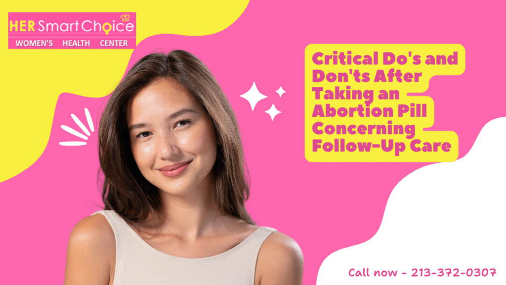 Do's and Don'ts After Taking an Abortion Pill Concerning Follow-Up Care