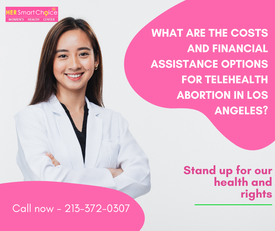 Costs and Financial Assistance Options for Telehealth Abortion in Los Angeles