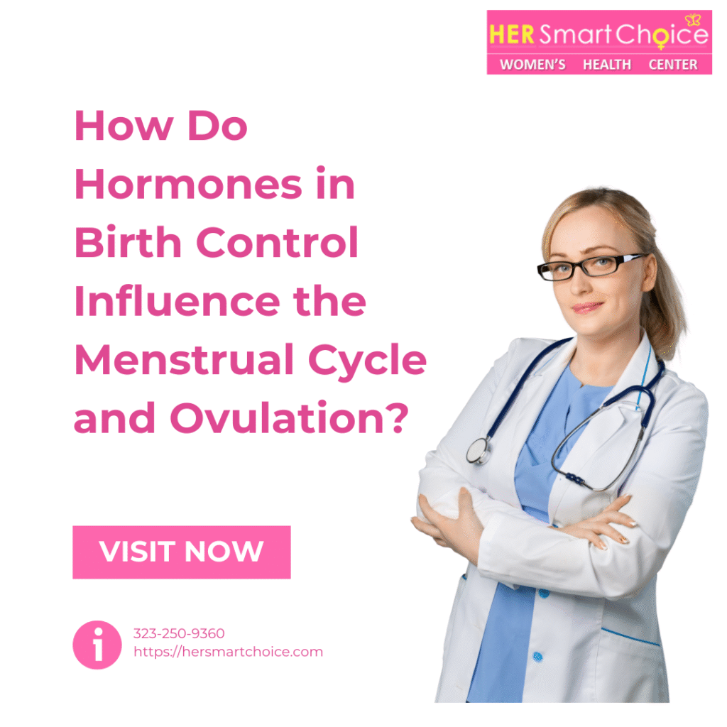 How Do Hormones in Birth Control Influence the Menstrual Cycle and Ovulation