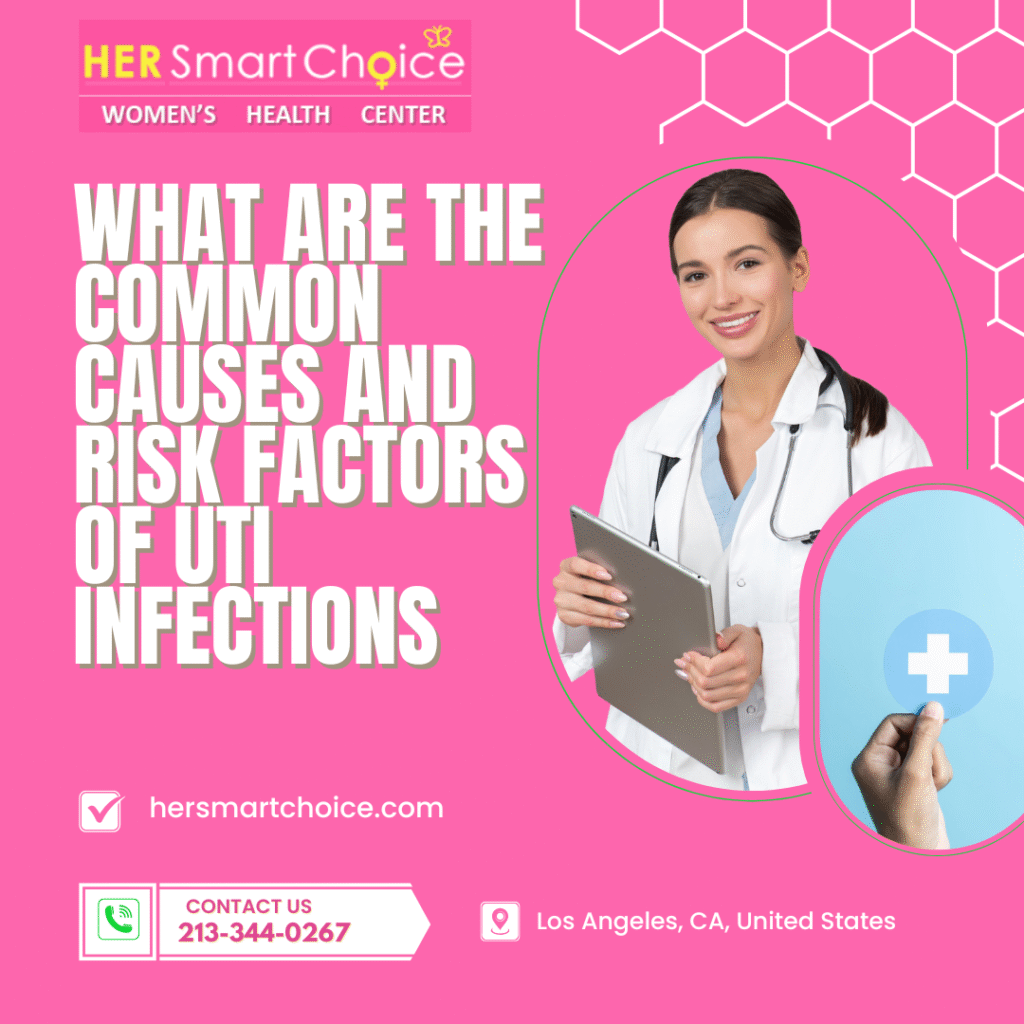 What Are the Common Causes and Risk Factors of UTI Infections