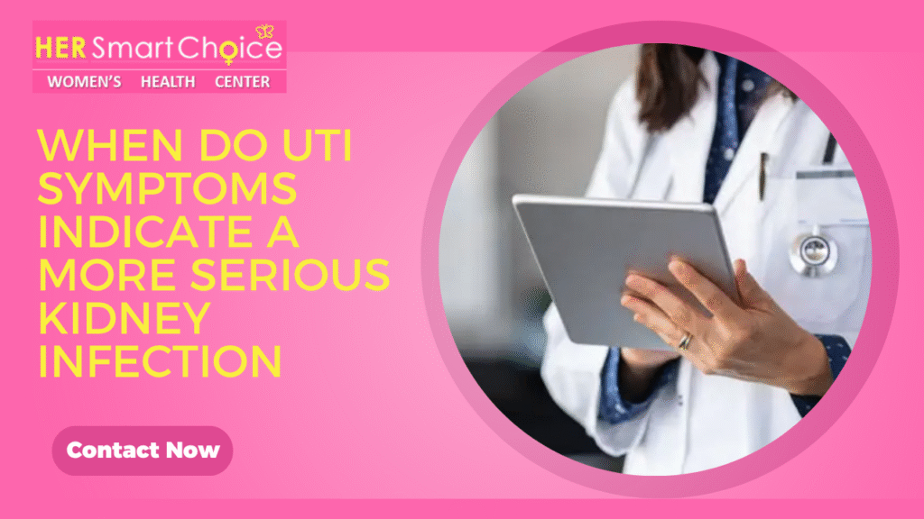 When Do UTI Symptoms Indicate a More Serious Kidney Infection