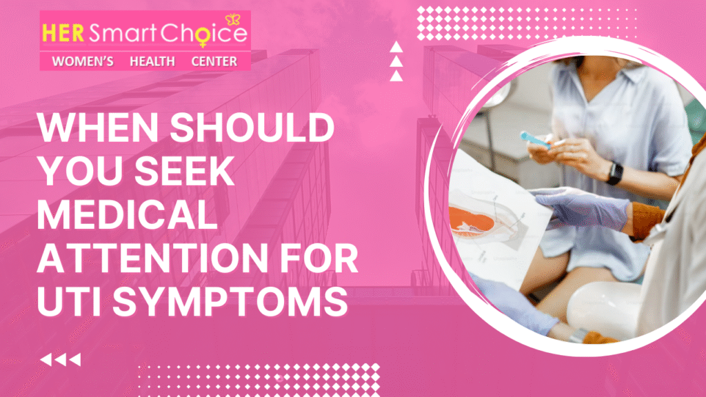 When Should You Seek Medical Attention for UTI Symptoms