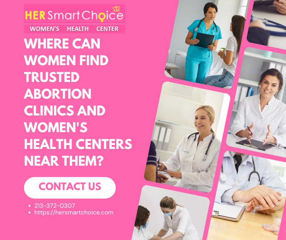Where Can Women Find Trusted Abortion Clinics and Women's Health Centers Near Them