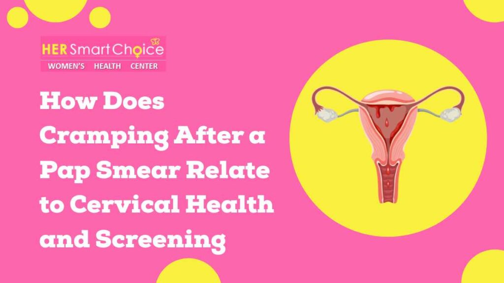 How Does Cramping After a Pap Smear Relate to Cervical Health and Screening