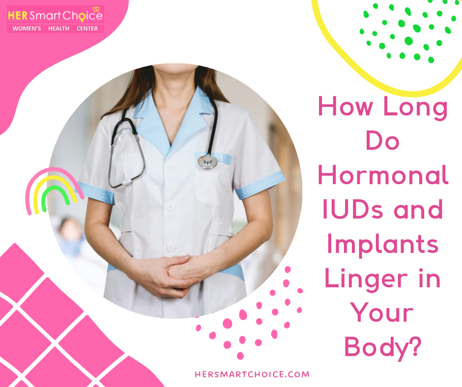 How Long Do Hormonal IUDs and Implants Linger in Your Body