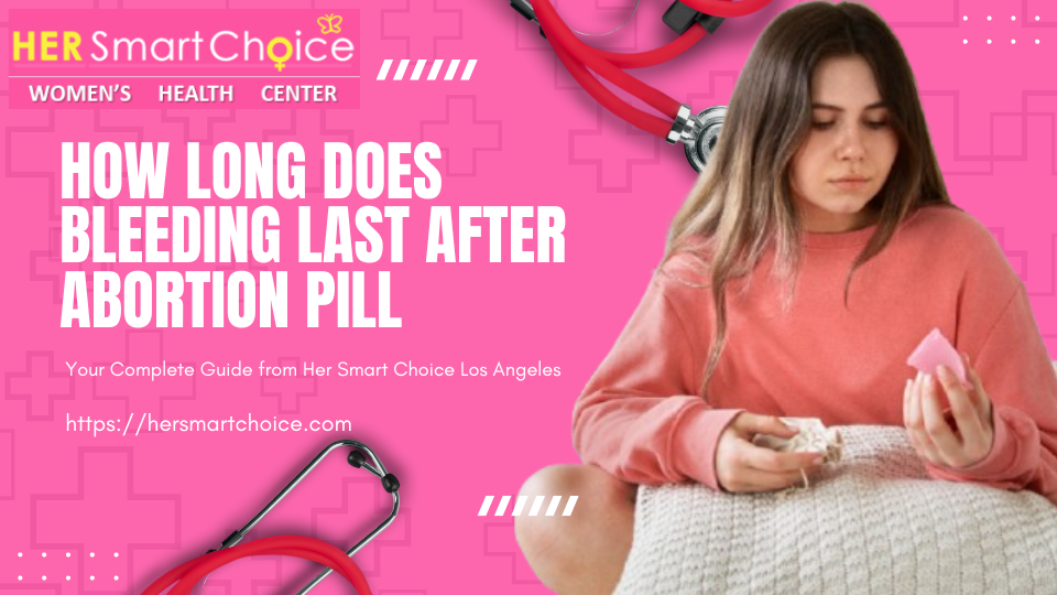 How Long Does Bleeding Last After Abortion Pill