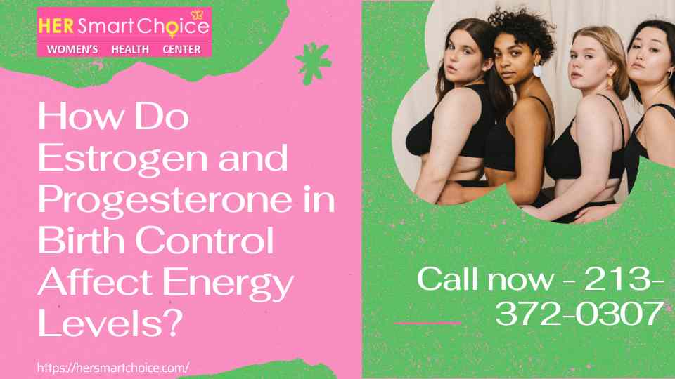How Do Estrogen and Progesterone in Birth Control Affect Energy Levels